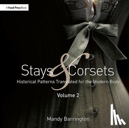Barrington, Mandy (Senior Lecturer - Stays and Corsets Volume 2