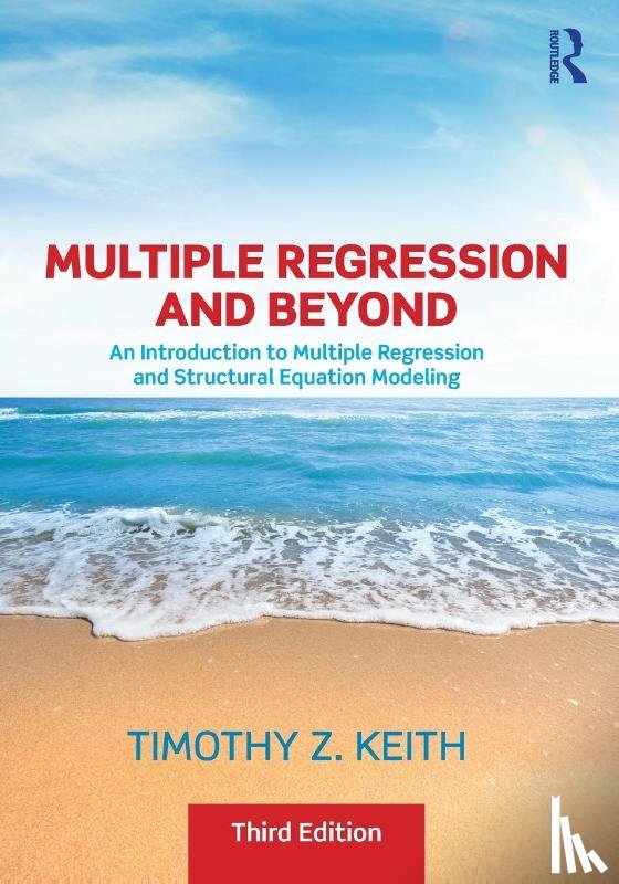 Keith, Timothy Z. (University of Texas - Multiple Regression and Beyond