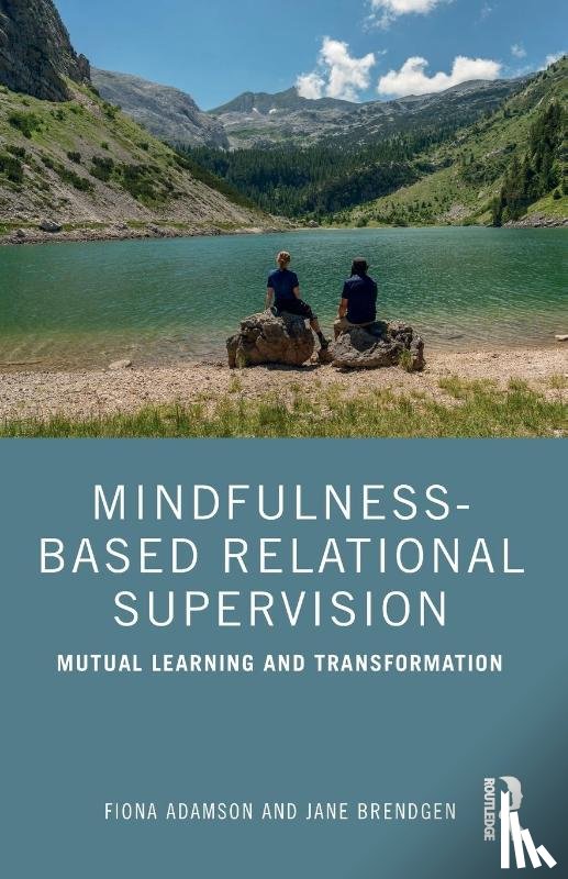 Adamson, Fiona, Brendgen, Jane - Mindfulness-Based Relational Supervision
