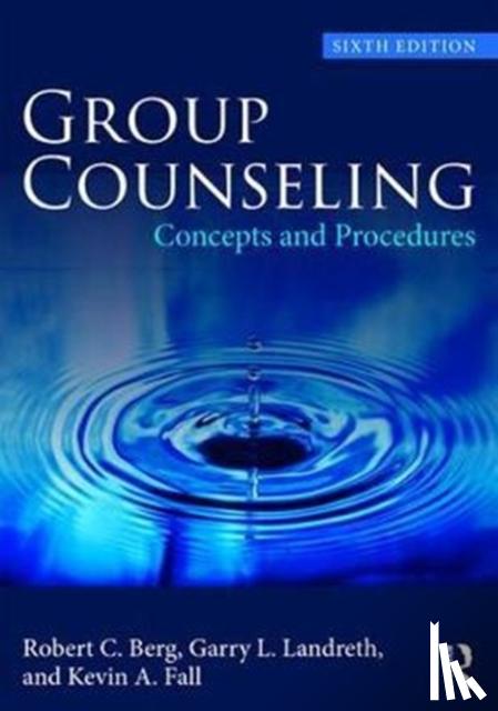 Berg, Robert C., Landreth, Garry L., Fall, Kevin A. - Group Counseling