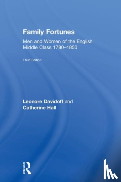 Davidoff, Leonore (University of Essex, Hall, Catherine (University College - Family Fortunes