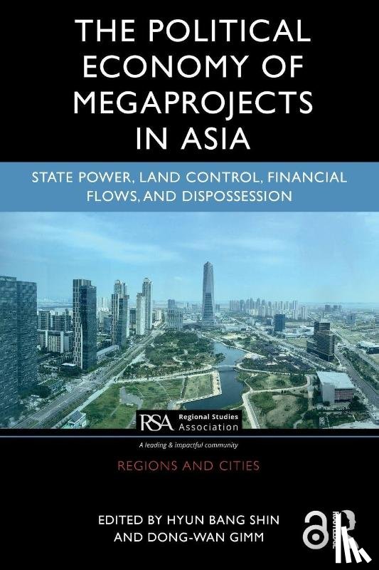  - The Political Economy of Megaprojects in Asia