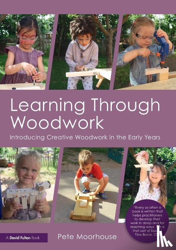 Moorhouse, Pete - Learning Through Woodwork