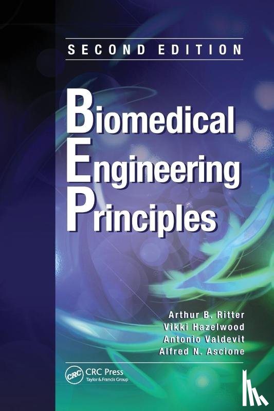 Ritter, Arthur B., Hazelwood, Vikki, Valdevit, Antonio, Ascione, Alfred N. - Biomedical Engineering Principles