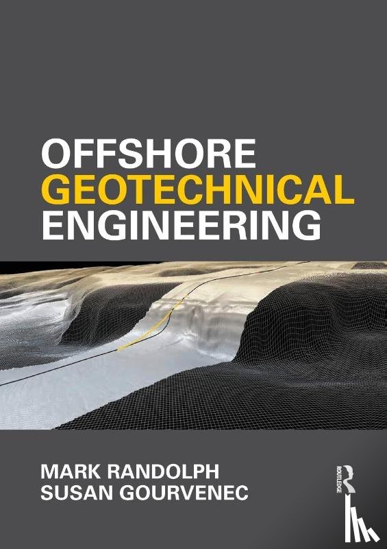 Randolph, Mark (University of Western Australia, Gourvenec, Susan (University of Western Australia - Offshore Geotechnical Engineering
