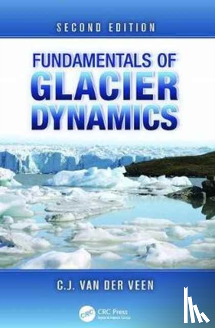 van der Veen, C.J. (University of Kansas - Fundamentals of Glacier Dynamics