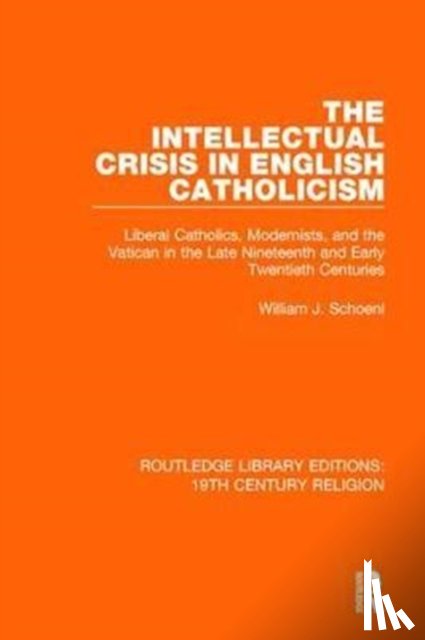 Schoenl, William J. - The Intellectual Crisis in English Catholicism