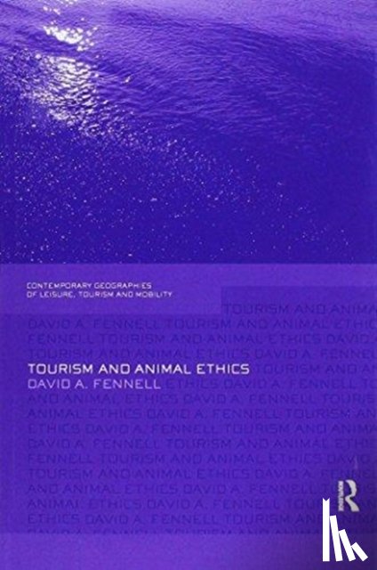 Fennell, David A. - Tourism and Animal Ethics