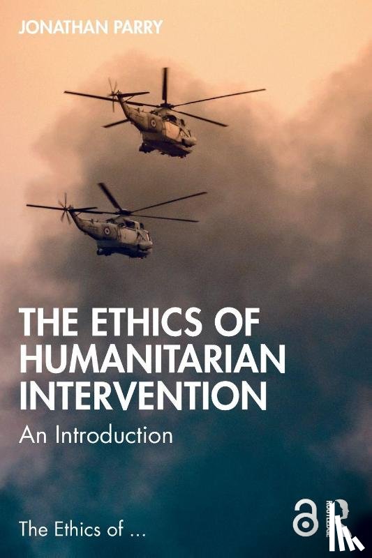 Parry, Jonathan (University of Birmingham - The Ethics of Humanitarian Intervention