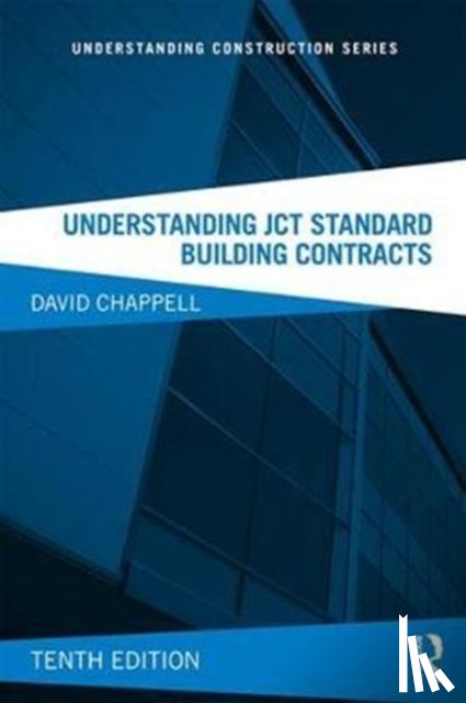 Chappell, David - Understanding JCT Standard Building Contracts