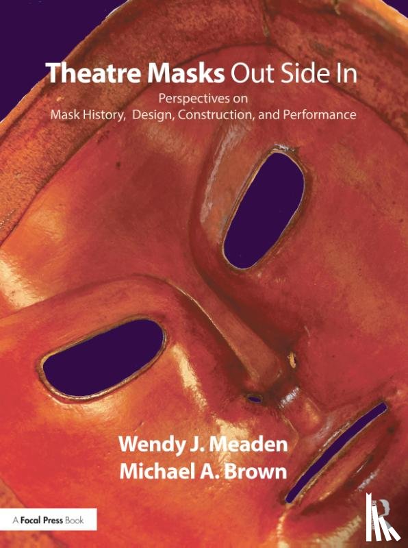 Meaden, Wendy J., Brown, Michael A. - Theatre Masks Out Side In