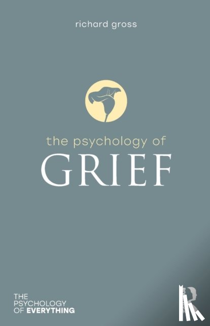 Gross, Richard - The Psychology of Grief
