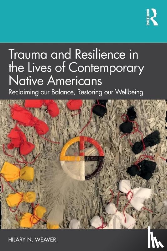 Weaver, Hilary N. - Trauma and Resilience in the Lives of Contemporary Native Americans