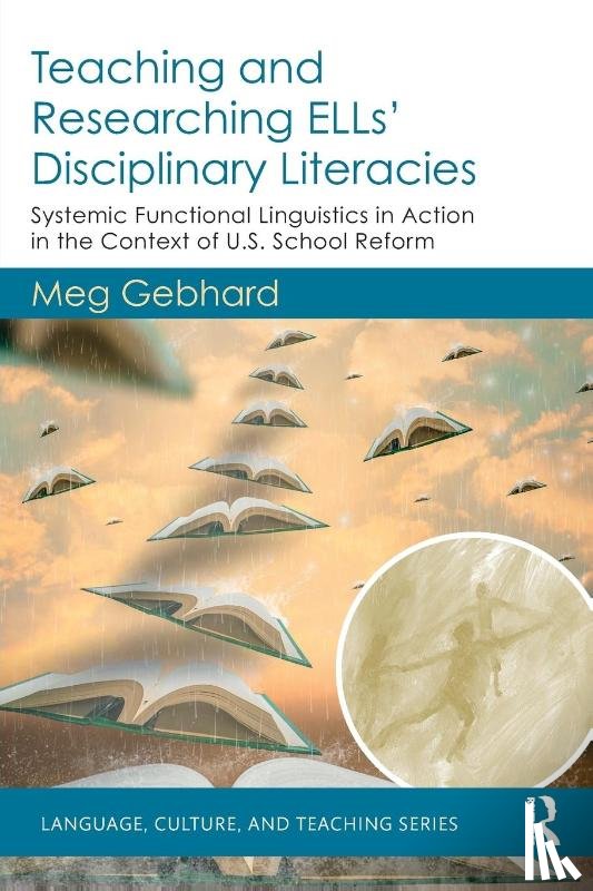 Gebhard, Meg - Teaching and Researching ELLs’ Disciplinary Literacies