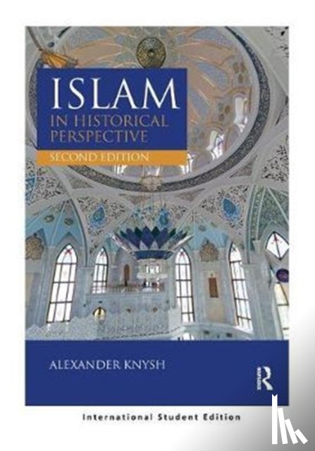 Knysh, Alexander (University of Michigan Near Eastern Studies) - Islam in Historical Perspective