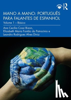 Cecilia Cossi Bizon, Ana (State University of Campinas (Unicamp - Sao Paulo), Maria Fontao do Patrocinio, Elizabeth, Rodrigues Alves Diniz, Leandro (Federal University of Minas Gerais (UFMG) - Mano a Mano: Portugues para Falantes de Espanhol
