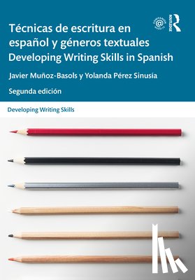 Munoz-Basols, Javier (The University of Oxford, Perez Sinusia, Yolanda (Universidad Carlos III - Tecnicas de escritura en espanol y generos textuales / Developing Writing Skills in Spanish
