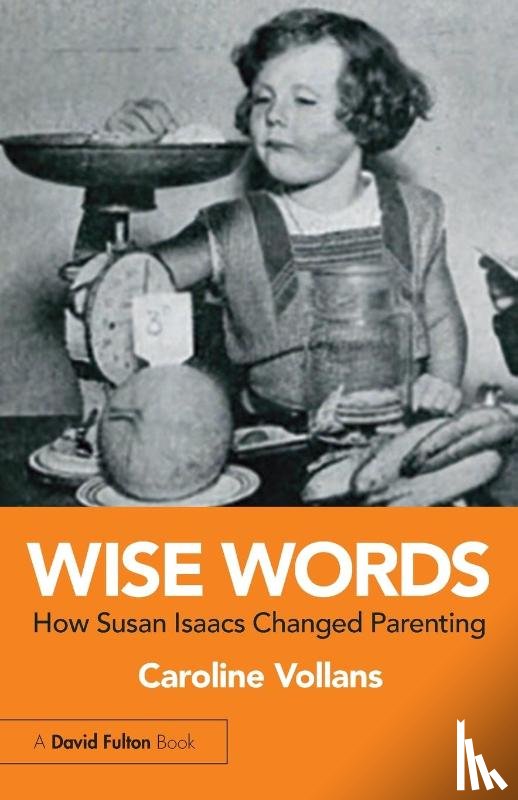 Vollans, Caroline (Mary Patterson Children’s Centre - Wise Words: How Susan Isaacs Changed Parenting