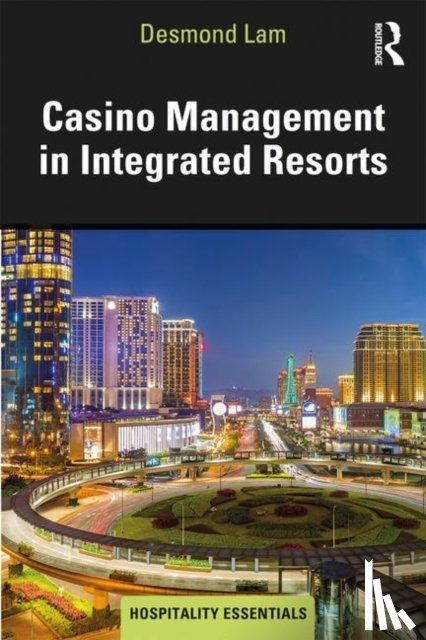Lam, Desmond - Casino Management in Integrated Resorts