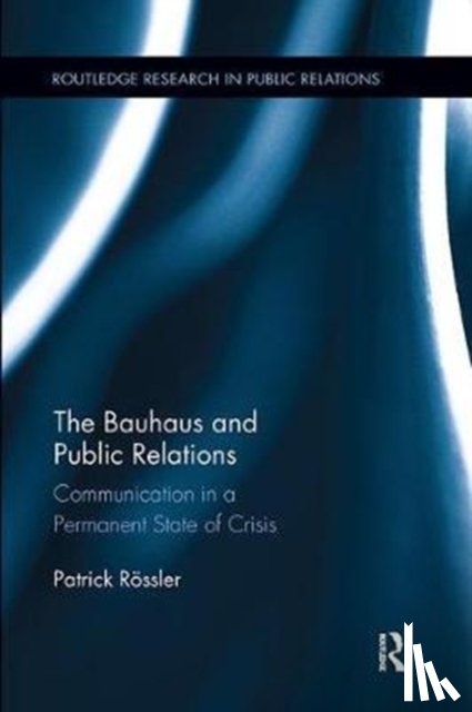 Rossler, Patrick (University of Erfurt - The Bauhaus and Public Relations