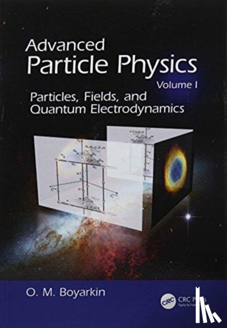 Boyarkin, Oleg (Belarus State Pedagogical University - Advanced Particle Physics Volume I