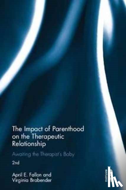 Fallon, April E. (Drexel University College of Medicine, Brabender, Virginia (Widener University) - The Impact of Parenthood on the Therapeutic Relationship
