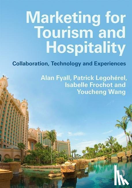 Fyall, Alan, Legoherel, Patrick (University of Angers, Frochot, Isabelle (Universite Savoie Mont Blanc, Wang, Youcheng - Marketing for Tourism and Hospitality