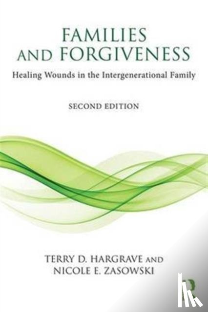 Hargrave, Terry D. (Fuller Theological Seminary, Zasowski, Nicole E. (Greenwich Center for Hope and Renewal - Families and Forgiveness