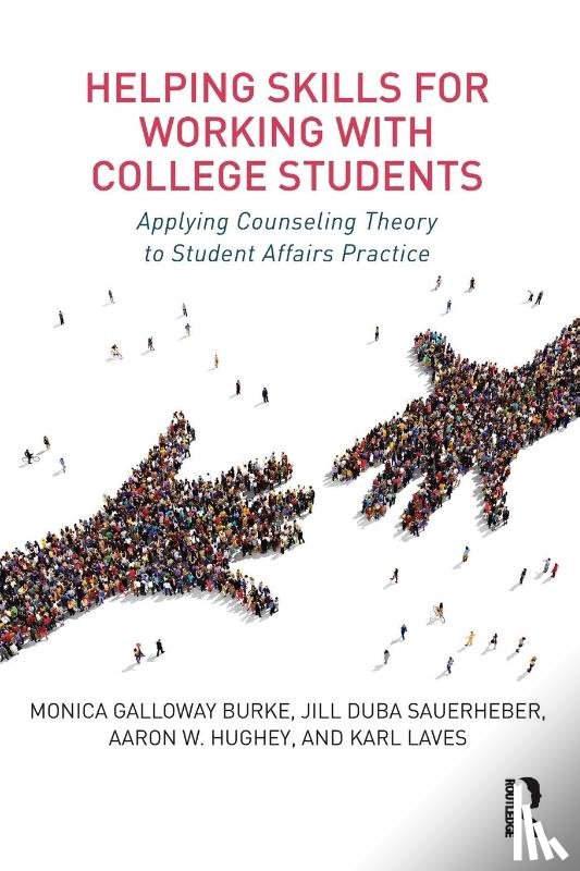 Galloway Burke, Monica, Duba Sauerheber, Jill, Hughey, Aaron W., Laves, Karl (Western Kentucky University - Helping Skills for Working with College Students