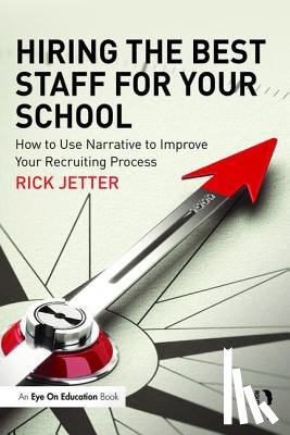 Jetter, Rick - Hiring the Best Staff for Your School