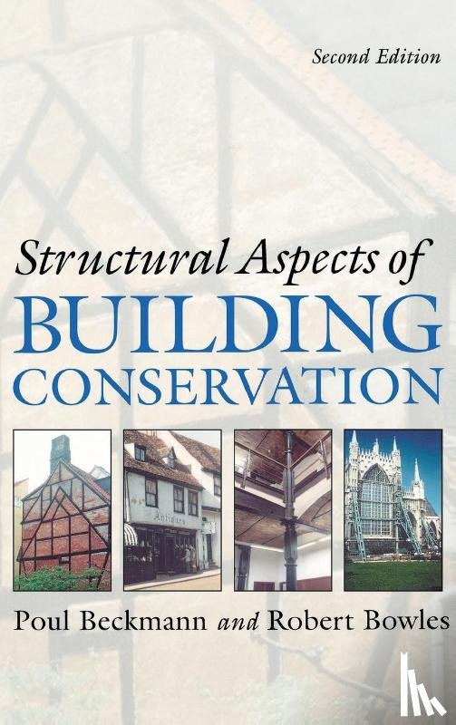 Beckmann, Poul, Bowles, Robert - Structural Aspects of Building Conservation