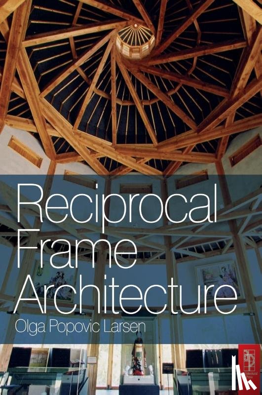 Popovic Larsen, Olga - Reciprocal Frame Architecture