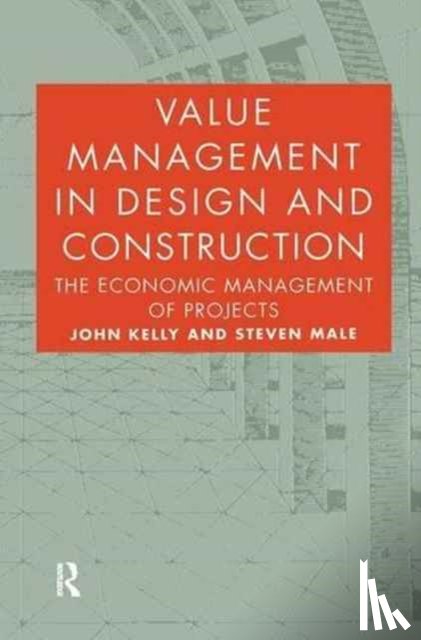 Kelly, John, Male, Steven - Value Management in Design and Construction