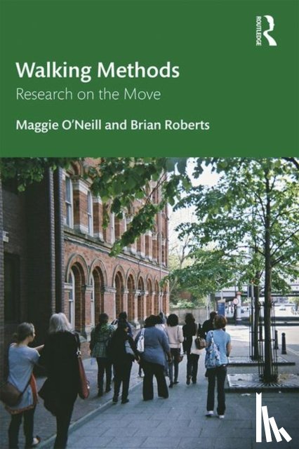 O'Neill, Maggie (University College Cork, Roberts, Brian (Independent Academic - Walking Methods