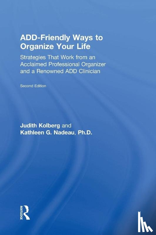 Kolberg, Judith, Nadeau, Kathleen - ADD-Friendly Ways to Organize Your Life