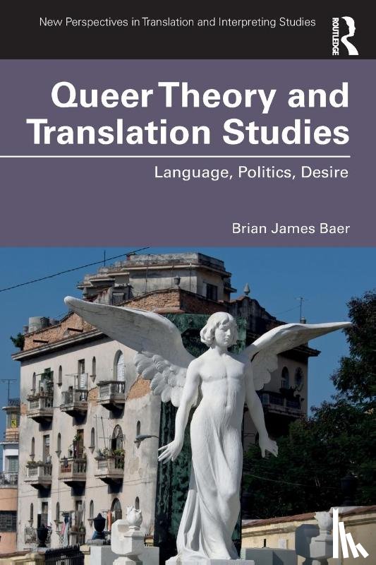 Baer, Brian James (Kent State University - Queer Theory and Translation Studies