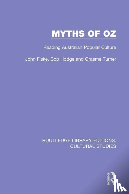 Fiske, John, Hodge, Bob, Turner, Graeme (The University of Queensland - Myths of Oz