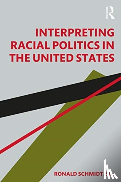 Schmidt, Sr. - Interpreting Racial Politics in the United States