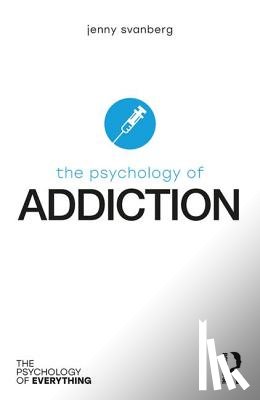 Svanberg, Jenny (Stirling Community Hospital, UK) - The Psychology of Addiction