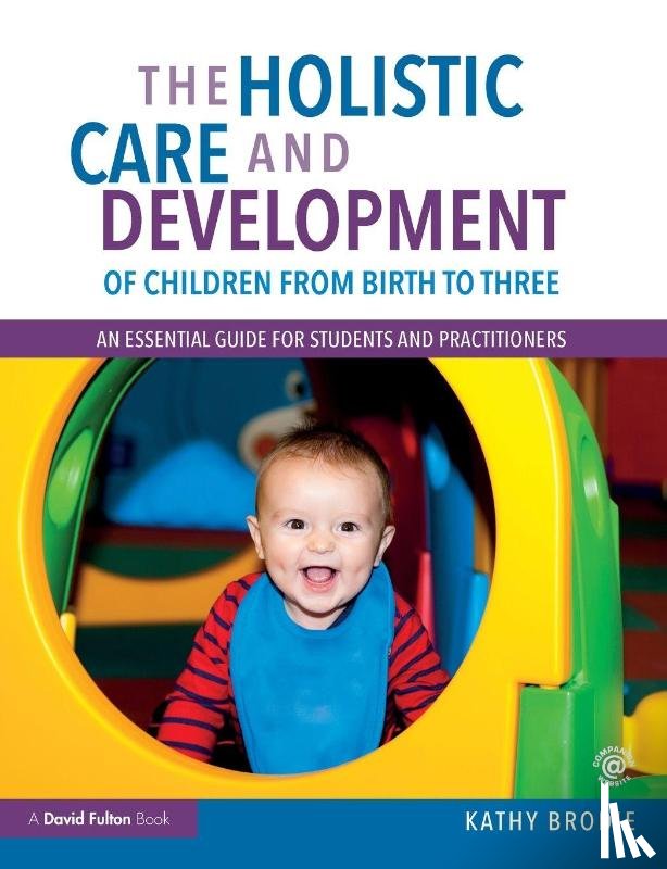 Brodie, Kathy (Early Years Consultant - The Holistic Care and Development of Children from Birth to Three