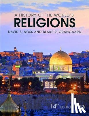 Noss, David S. (Heidelberg University), Grangaard, Blake R. - A History of the World's Religions