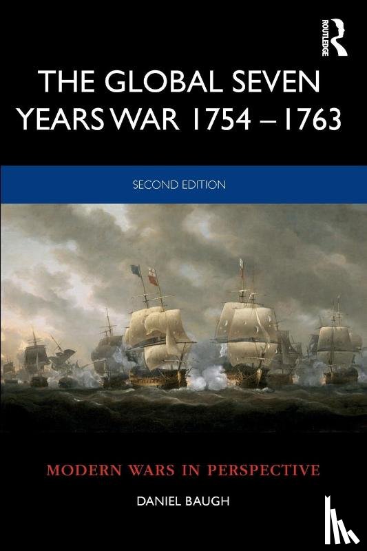 Baugh, Daniel - The Global Seven Years War 1754–1763