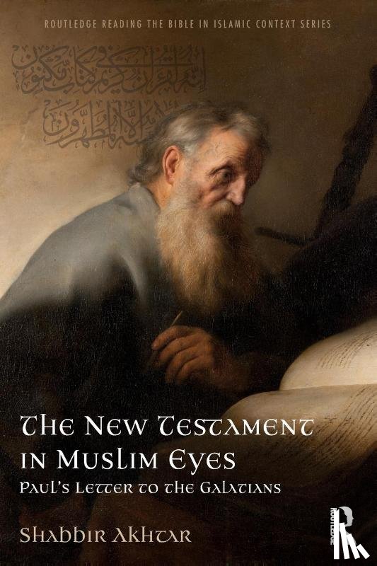 Akhtar, Shabbir - The New Testament in Muslim Eyes