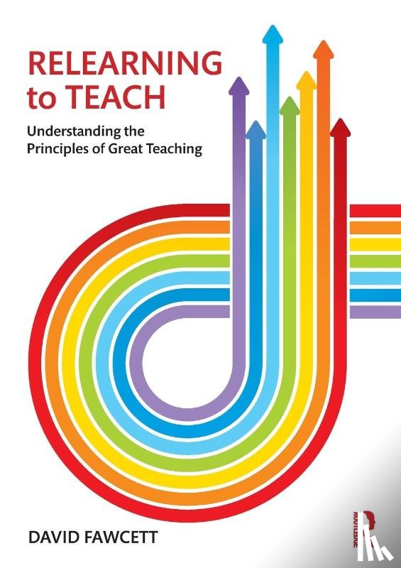 Fawcett, David (Secondary school teacher and International educational consultant - Relearning to Teach