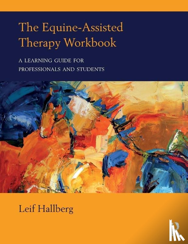 Hallberg, Leif (private practice - The Equine-Assisted Therapy Workbook