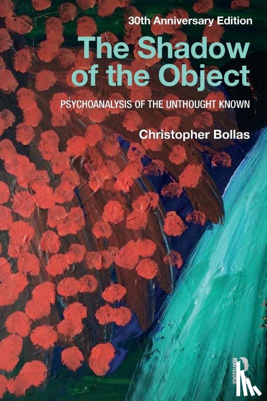 Bollas, Christopher - The Shadow of the Object