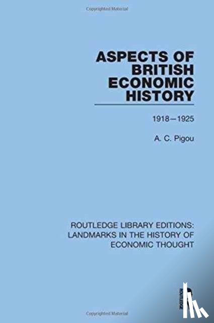 Pigou, A. C. - Aspects of British Economic History
