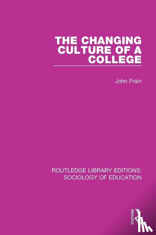 Frain, John - The Changing Culture of a College