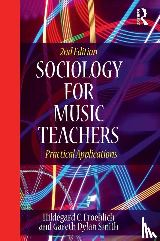 Froehlich, Hildegard (University of North Texas), Smith, Gareth - Sociology for Music Teachers