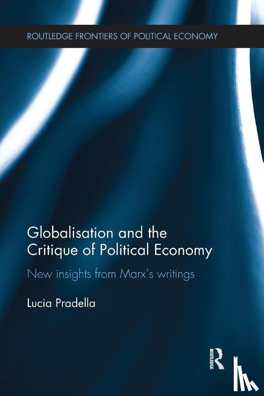 Pradella, Lucia (School of Oriental and African Studies - Globalization and the Critique of Political Economy